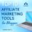 Affiliate Marketing Tools for Bloggers